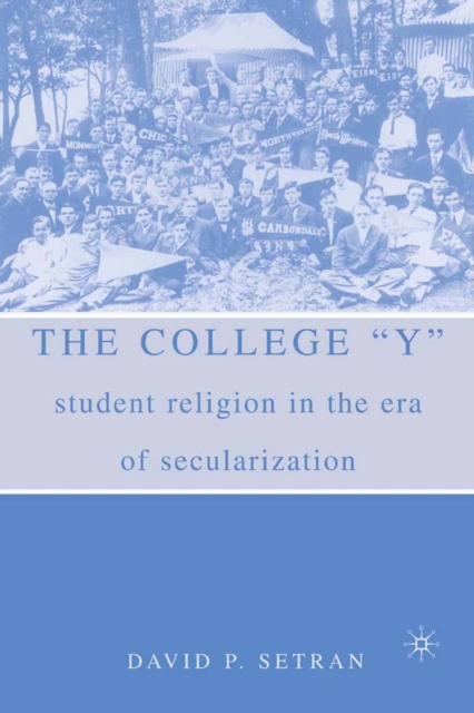 The college \Y\ : student religion in the era of secularization