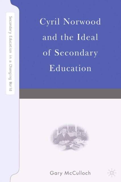 Cyril Norwood and the ideal of secondary education