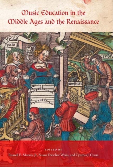 Music education in the Middle Ages and the Renaissance electronic resource / edited by Russell E. Murray, Jr., Susan Forscher Weiss, and Cynthia J. Cyrus