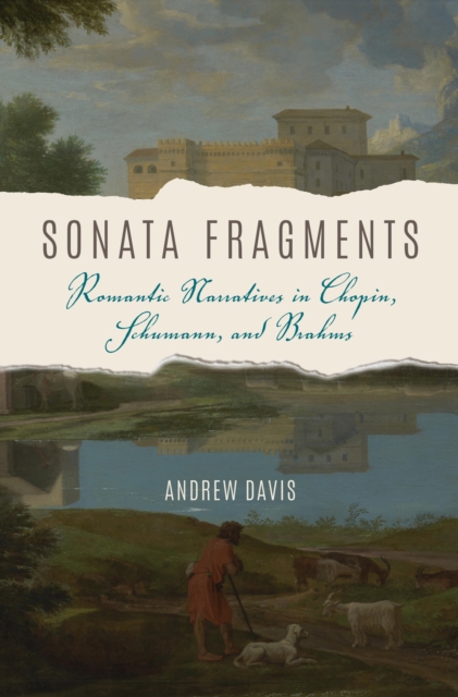 Sonata fragments: romantic narrative in Chopin, Schumann, and Brahms