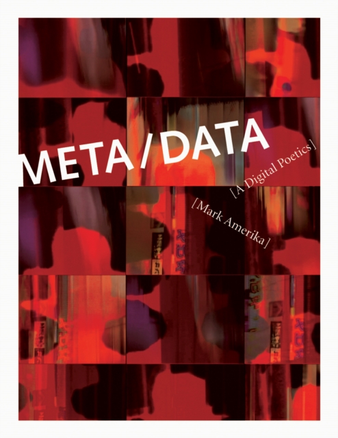 Meta/data : a digital poetics