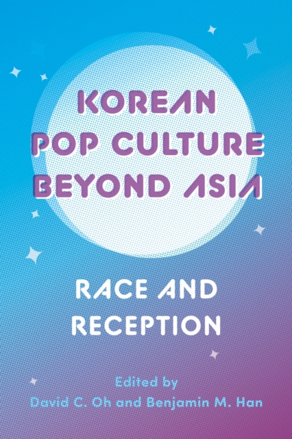 Korean Pop Culture beyond Asia