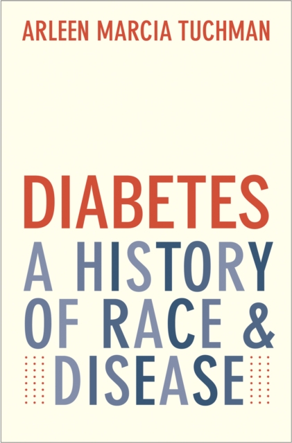 Diabetes : a history of race and disease