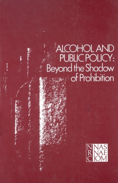 Alcohol and public policy : beyond the shadow of prohibition