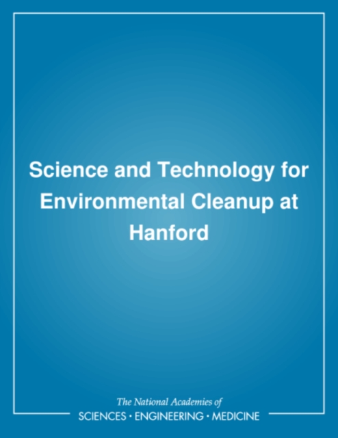 Science and Technology for Environmental Cleanup at Hanford