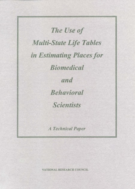 The Use of Multi-State Life Tables in Estimating Places for Biomedical and Behavioral Scientists
