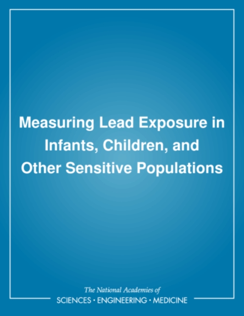 Measuring lead exposure in infants, children, and other sensitive populations