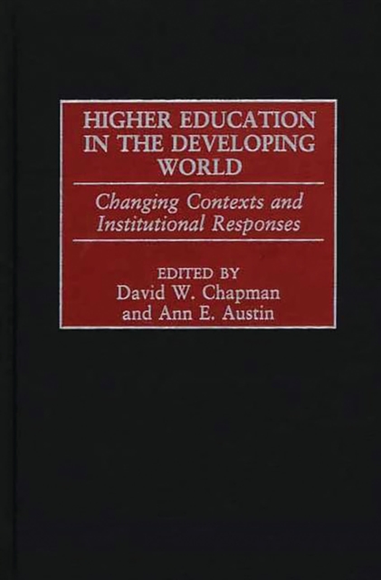 Higher Education in the Developing World: Changing Contexts and Institutional Responses