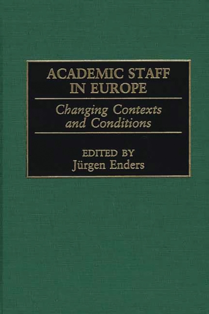 Academic staff in Europe : changing contexts and conditions