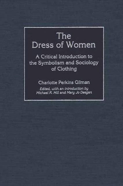 The dress of women : a critical introduction to the symbolism and sociology of clothing