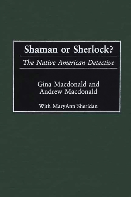 Shaman or Sherlock?: The Native American Detective