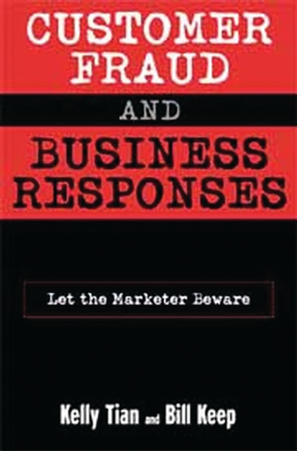 Customer fraud and business responses : let the marketer beware