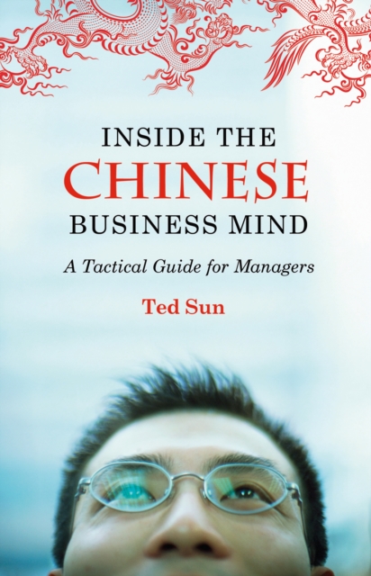Inside the Chinese business mind : a tactical guide for managers