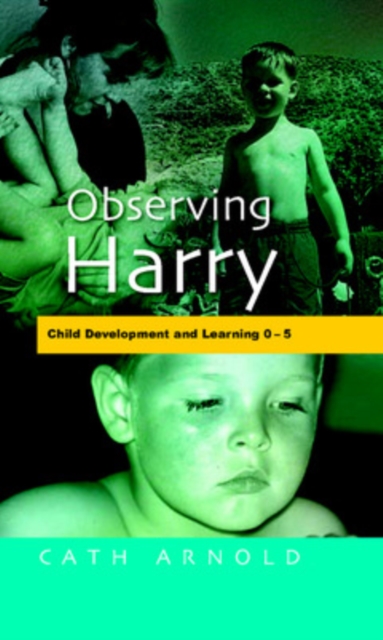 Observing Harry : child development and learning 0-5