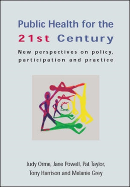 Public health for the 21st century: new perspectives on policy, participation and practice