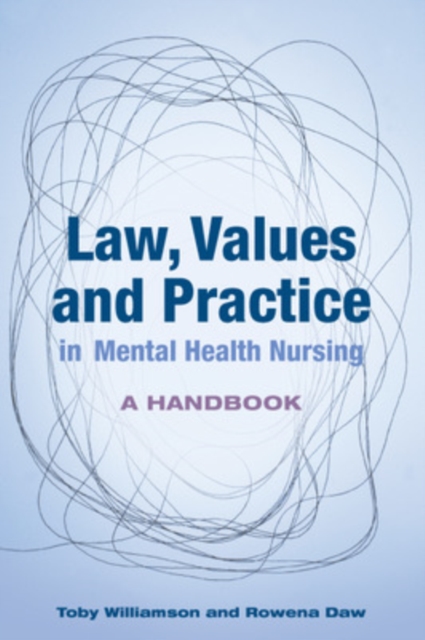 Law, values and practice in mental health nursing: a handbook