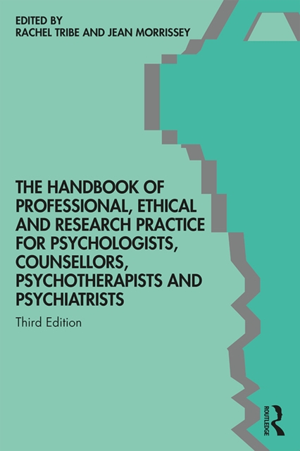 The Handbook of Professional, Ethical and Research Practice for Psychologists, Counsellors, Psychotherapists and Psychiatrists