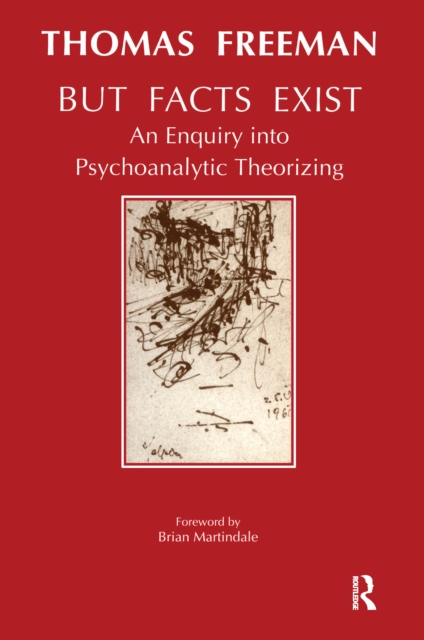 But Facts Exist: An Enquiry into Psychoanalytic Theorizing