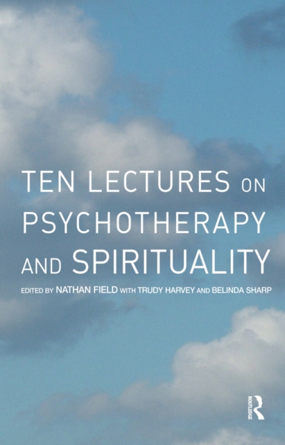 Ten lectures on psychotherapy and spirituality