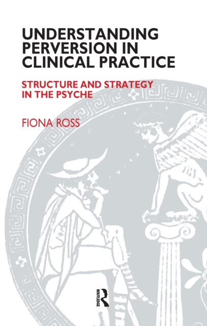 Understanding perversion in clinical practice