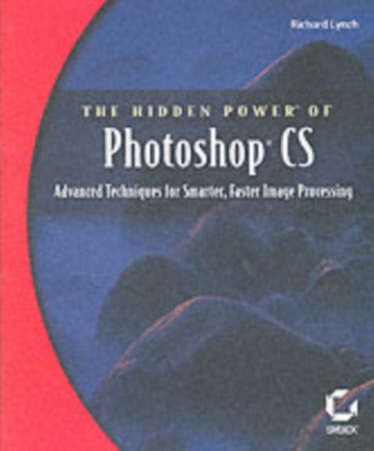 The Hidden Power of Photoshop CS