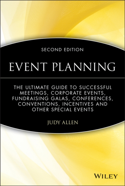 Event planning : the ultimate guide to successful meetings, corporate events, fund-raising galas, conferences, conventions, incentives and other special events