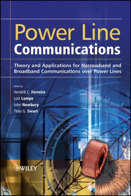 Power line communications : theory and applications for narrowband and broadband communications over power lines