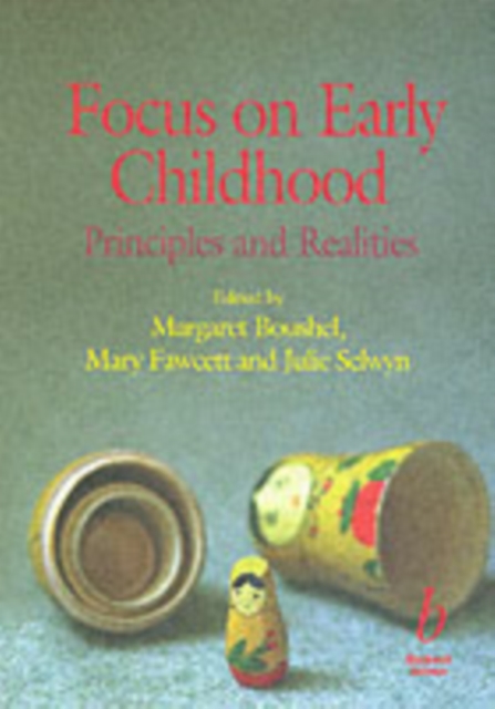 Focus on early childhood : principles and realities