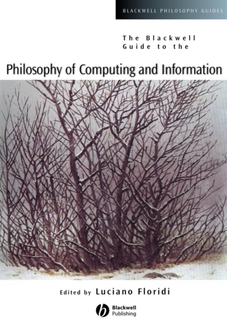 The Blackwell guide to the philosophy of computing and information