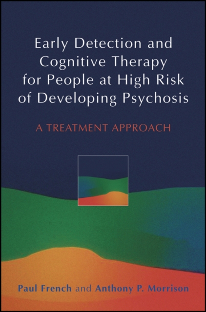 Early detection and cognitive therapy for people at high risk of developing psychosis