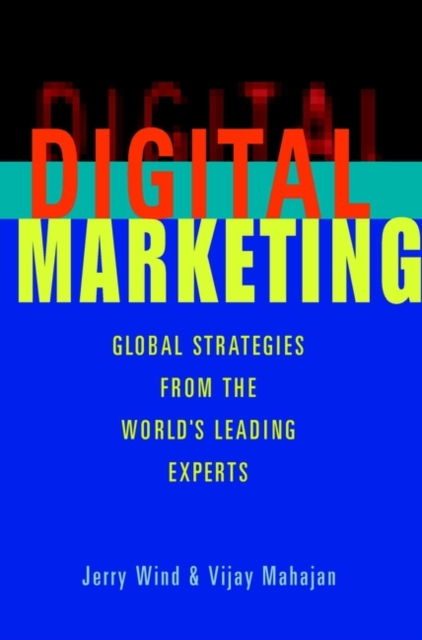 Digital marketing : global strategies from the world's leading experts