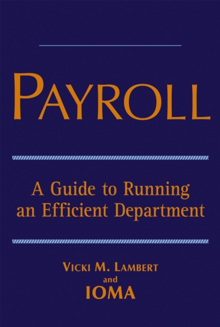Payroll : a guide to running an efficient department