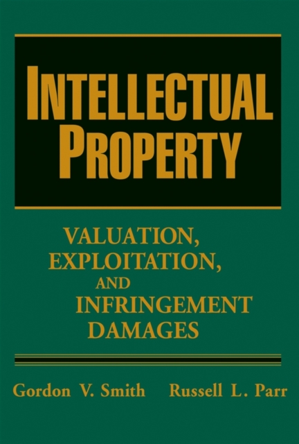 Intellectual property : valuation, exploitation, and infringement damages