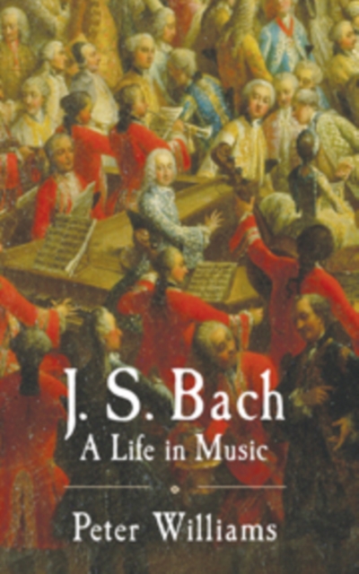 J.S. Bach : a life in music
