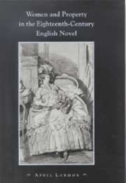Women and property in the eighteenth-century English novel