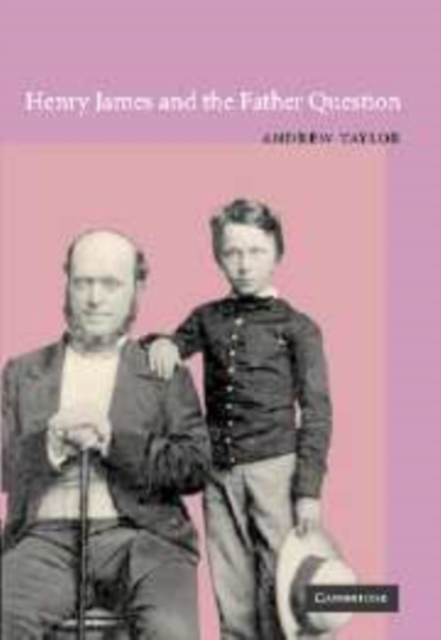 Henry James and the Father Question