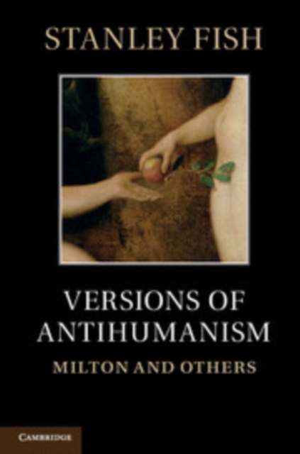 Versions of Anti-Humanism: Milton and Others