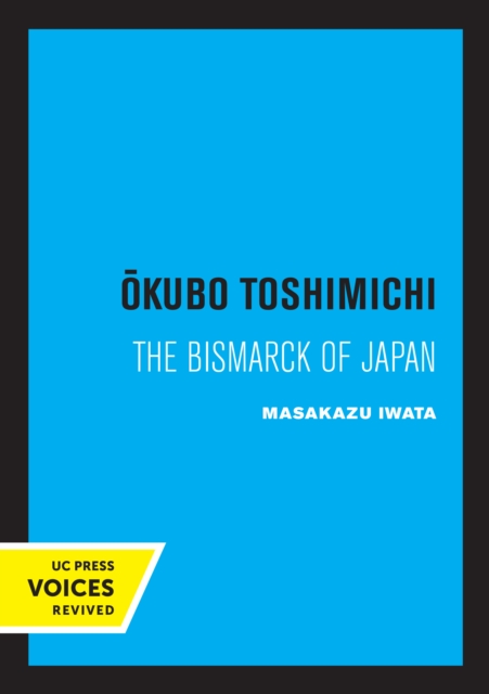 Okubo Toshimichi: the Bismark of Japan
