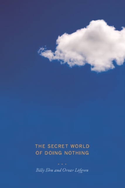 The Secret World of Doing Nothing