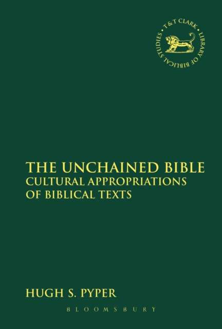The unchained Bible : cultural appropriations of Biblical texts