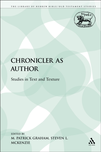 Chronicler as Author: Studies in Text and Texture