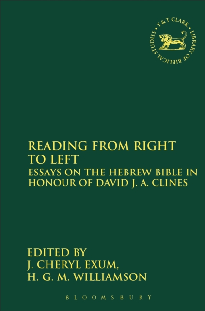 Reading from right to left : essays on the Hebrew Bible in honour of David J.A. Clines