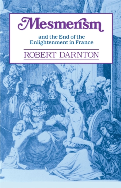 Mesmerism and the end of the Enlightenment in France