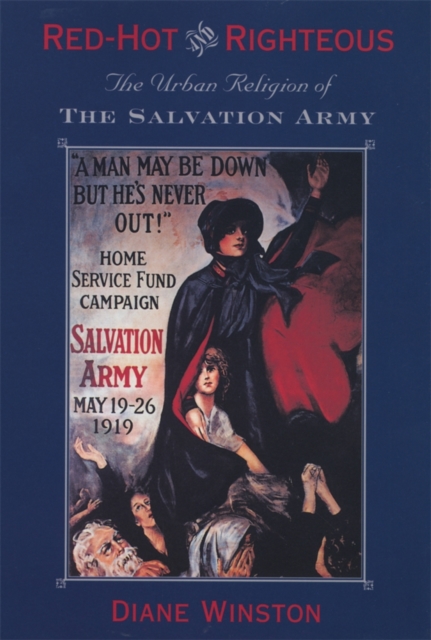 Red-hot and Righteous: The Urban Religion of the Salvation Army