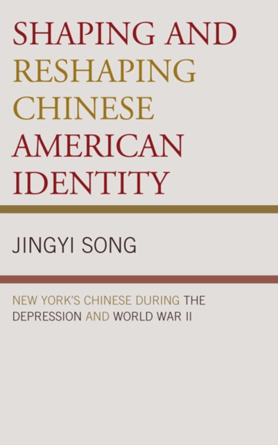 Shaping and reshaping Chinese American identity