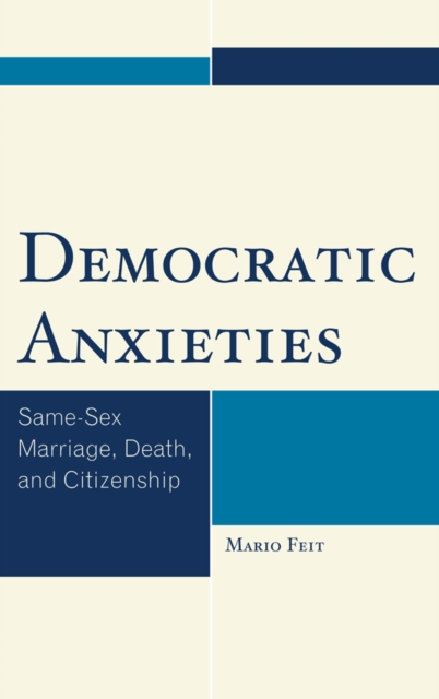 Democratic anxieties : same-sex marriage, death, and citizenship