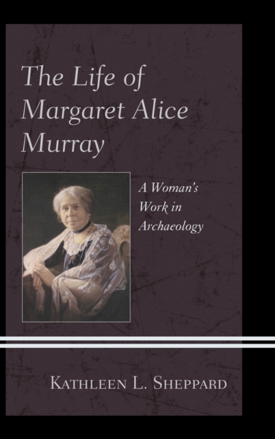 The life of Margaret Alice Murray
