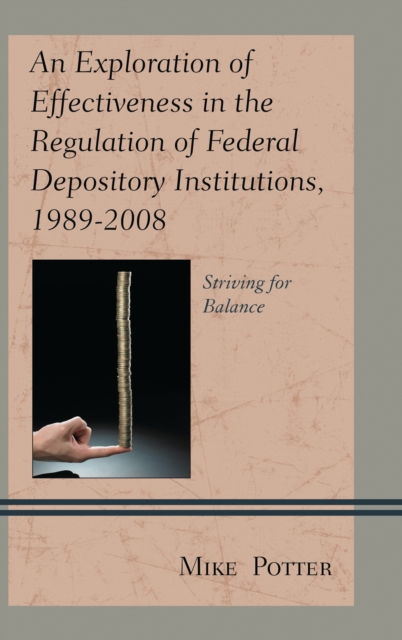 An exploration of effectiveness in the regulation of federal depository institutions, 1989–2008