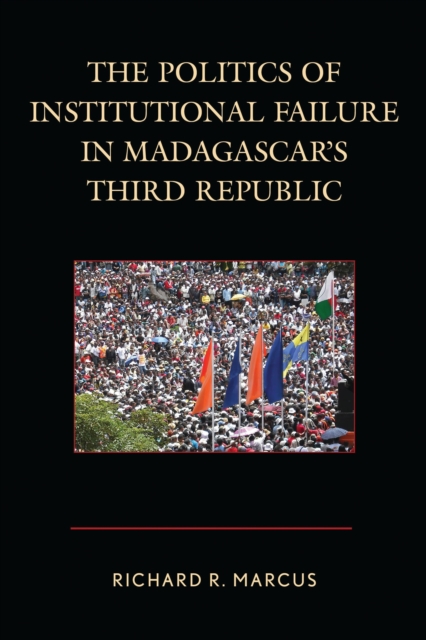 The Politics of Institutional Failure in Madagascar's Third Republic