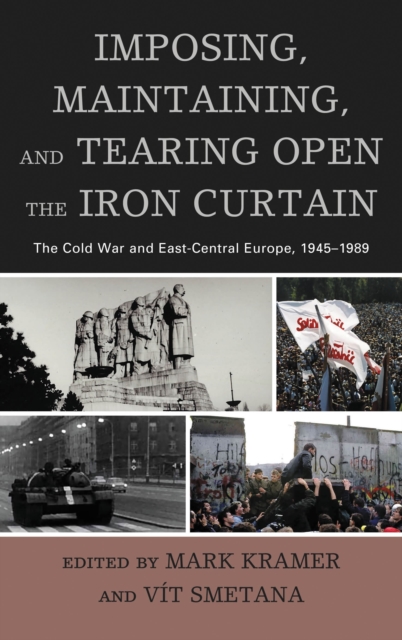 Imposing, maintaining, and tearing open the Iron Curtain